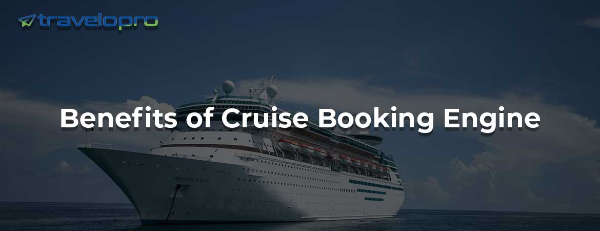 Benefits of Cruise Booking Engine