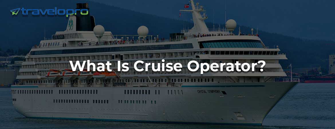 What Is Cruise Operator?