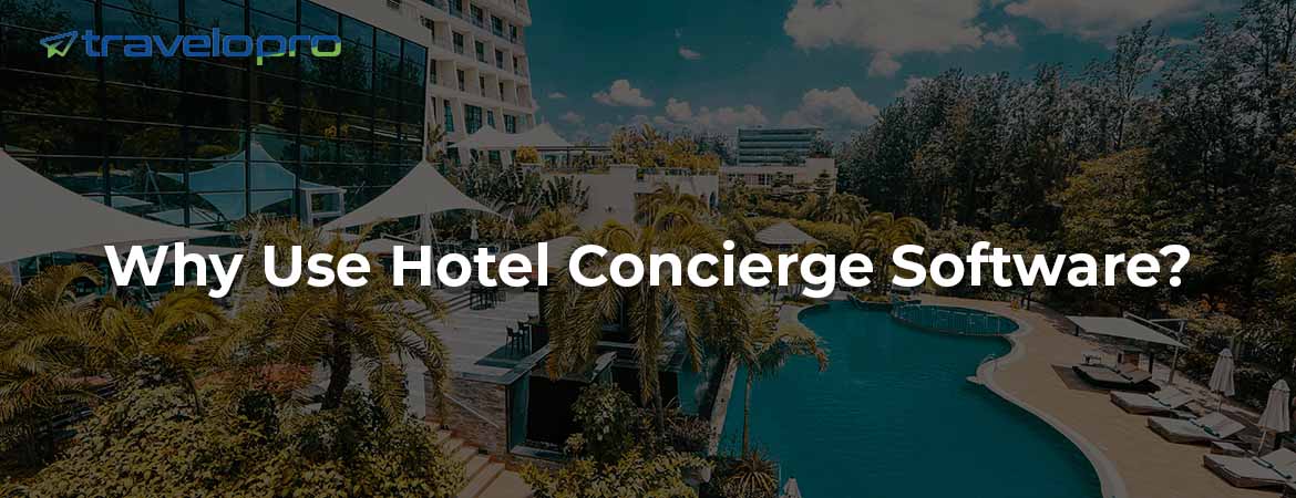 Why Use Hotel Concierge Software?