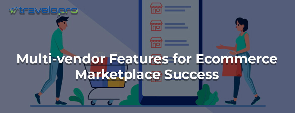 Multi-vendor-Features-for-Ecommerce-Marketplace-Success