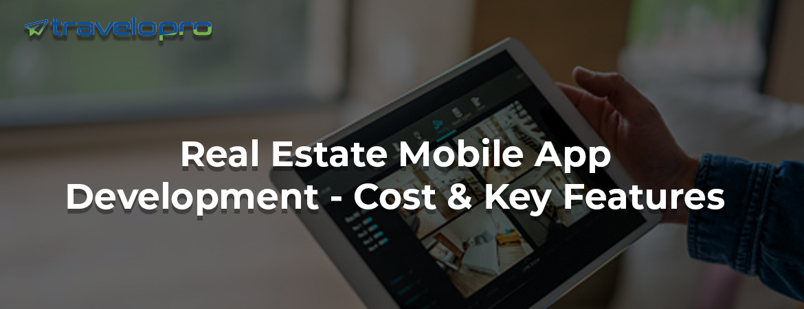 Real-Estate-Mobile-App-Development-Cost&key-Features