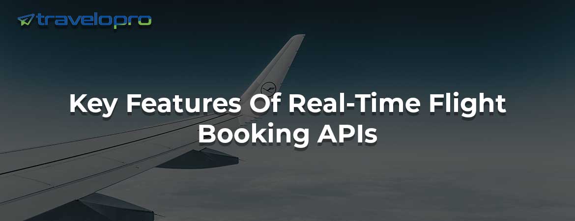 Key Features Of Real-Time Flight Booking APIs