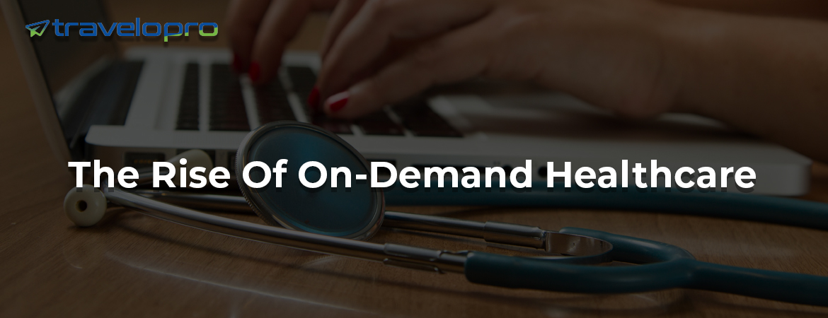 The-Rise-Of-On-Demand-Healthcare