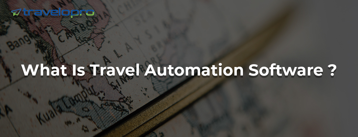 What Is Travel Automation Software ?